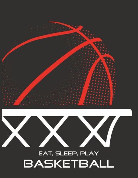 Eat, Sleep, Play Basketball - Emma Smith - Książki - Independently Published - 9781673266122 - 12 grudnia 2019