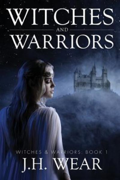 Cover for J H Wear · Witches and Warriors (Paperback Book) (2017)