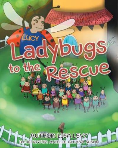 Cover for Lisa Levy · Ladybugs to the Rescue (Paperback Book) (2017)