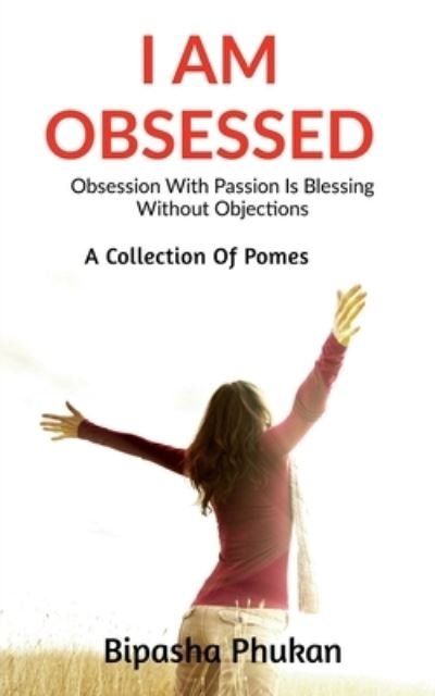 Cover for Bipasha Phukan · I Am Obsessed (Book) (2021)