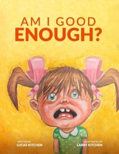 Cover for Lucas Kitchen · Am I Good Enough (Book) (2022)