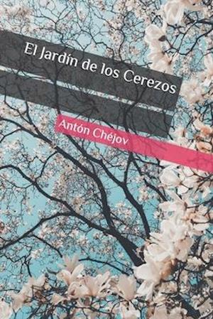 Cover for Anton Chejov · El Jardin de los Cerezos (Paperback Book) (2019)