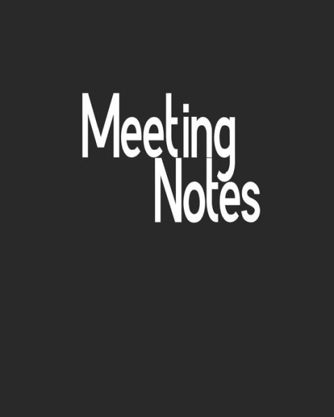 Meeting Notes - Ishak Bensalama - Książki - Independently Published - 9781707255122 - 10 listopada 2019