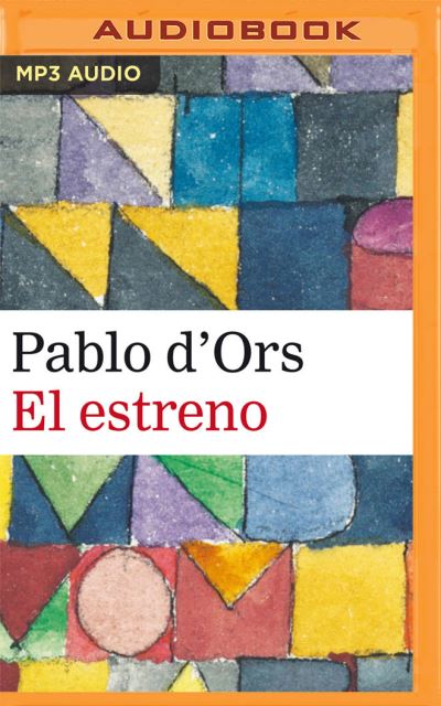 Cover for Pablo D'Ors · El Estreno (Narracion En Castellano) (CD) (2020)