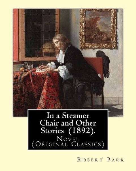 Cover for Robert Barr · In a Steamer Chair and Other Stories  .  By : Robert Barr Novel (Taschenbuch) (2018)