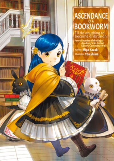 Ascendance of a Bookworm: Part 4 Volume 1 - Ascendance of a Bookworm: Part 3 (light novel) - Miya Kazuki - Livros - J-Novel Club - 9781718356122 - 1 de setembro de 2022