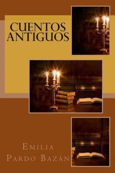 Cover for Emilia Pardo Bazan · Cuentos Antiguos (Paperback Book) (2018)