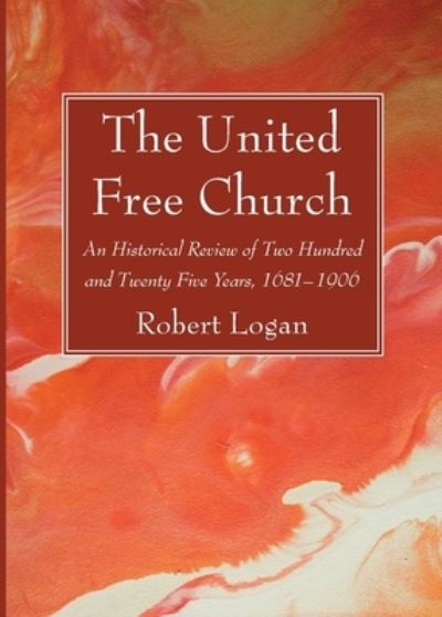 The United Free Church - Robert Logan - Książki - Wipf & Stock Publishers - 9781725299122 - 27 marca 2021