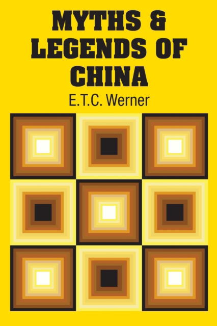 Cover for E T C Werner · Myths &amp; Legends of China (Paperback Book) (2018)