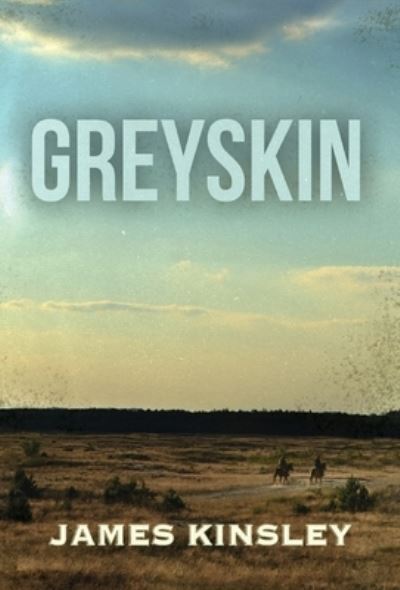 Cover for James Kinsley · Greyskin (Hardcover Book) (2023)