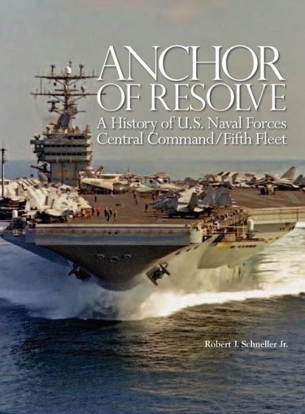 Cover for Naval War College · Anchor of Resolve: a History of U.s. Naval Forces Central Command Fifth Fleet (Hardcover bog) (2007)