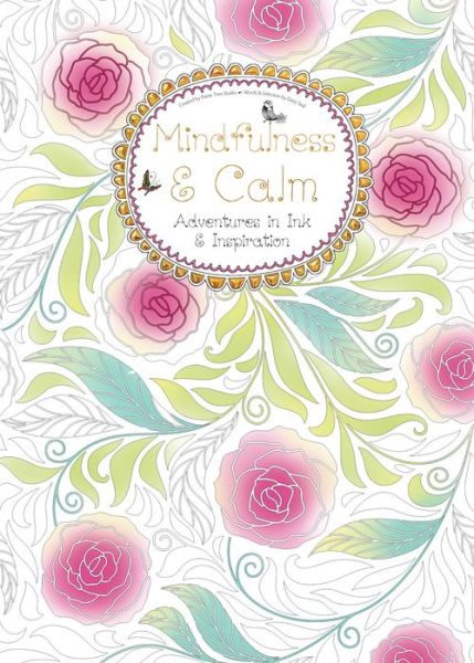 Mindfulness & Calm (Colouring Book): Adventures in Ink and Inspiration - Colouring Books - Daisy Seal - Książki - Flame Tree Publishing - 9781783619122 - 3 czerwca 2016