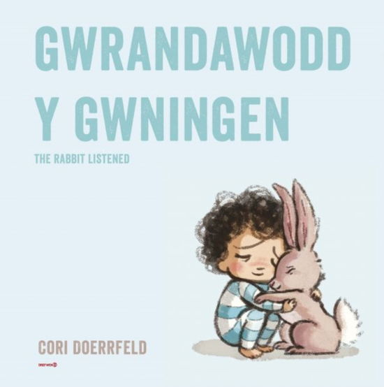 Cover for Cori Doerrfeld · Gwrandawodd y Gwningen / The Rabbit Listened (Paperback Book) [Bilingual edition] (2023)