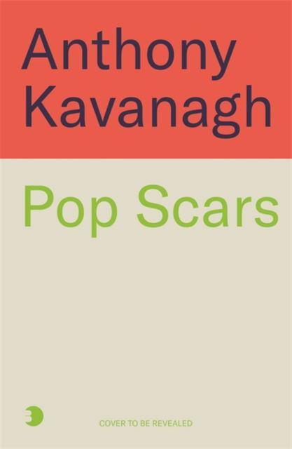 Cover for Anthony Kavanagh · Pop Scars (Hardcover Book) (2025)