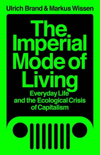 Cover for Markus Wissen · The Imperial Mode of Living: Everyday Life and the Ecological Crisis of Capitalism (Paperback Book) (2021)