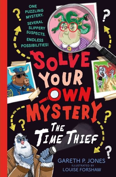 Solve Your Own Mystery: The Time Thief - Solve Your Own Mystery - Gareth P. Jones - Książki - Little Tiger Press Group - 9781788953122 - 3 lutego 2022