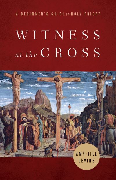 Cover for Amy-Jill Levine · Witness at the Cross (Taschenbuch) (2021)