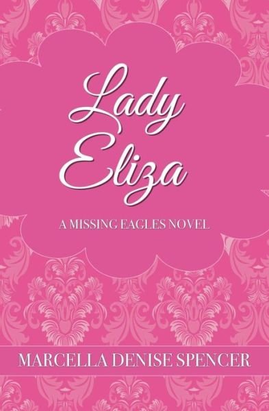 Cover for Marcella Denise Spencer · Lady Eliza (Pocketbok) (2019)