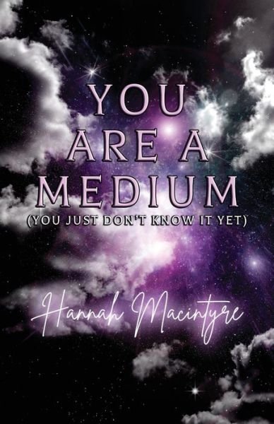 Cover for Hannah Macintyre · You Are a Medium (You Just Don't Know It Yet) (Paperback Book) (2024)