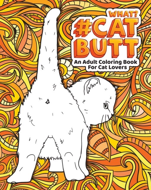 Cover for Loridae Coloring · Cat Butt (Paperback Book) [Large type / large print edition] (2020)