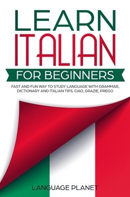 Learn Italian for Beginners - Language Planet - Books - Charlie Creative Lab - 9781801151122 - October 22, 2020