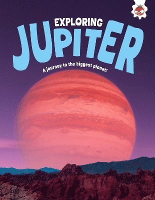 Cover for Emily Kington · Exploring Jupiter: A journey to the biggest planet! - Exploring Our Solar System (Pocketbok) (2025)