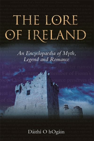 Cover for Daithi O Hogain · The Lore of Ireland: An Encyclopaedia of Myth, Legend and Romance (Taschenbuch) (2023)