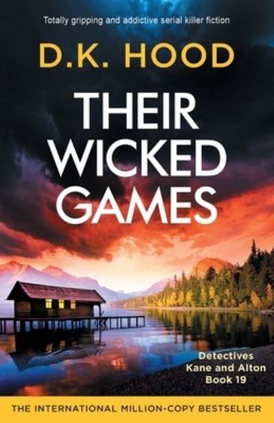 Their Wicked Games: Totally gripping and addictive serial killer fiction - Detectives Kane and Alton - D K Hood - Książki - Bookouture - 9781837903122 - 13 czerwca 2023