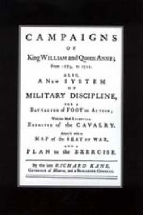 Cover for Kane, Richard (University of Western Ontario, Canada) · A New System of Military Discipline for a Battalion of Foot in Action (1745) Campaigns of King William and Queen Anne 1689-1712 (Paperback Book) (2015)