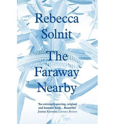 Cover for Solnit, Rebecca (Y) · The Faraway Nearby (Paperback Book) (2014)