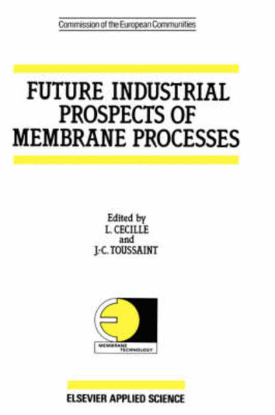 Cover for L Cecille · Future Industrial Prospects of Membrane Processes (Hardcover Book) [1989 edition] (1989)
