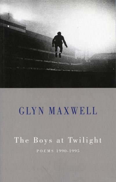 Cover for Glyn Maxwell · The Boys at Twilight: Poems 1990-1995 (Paperback Book) [International edition] (2000)