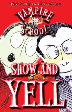 Cover for Peter Bently · Vampire School: Show and Yell - Vampire School (Pocketbok) (2011)