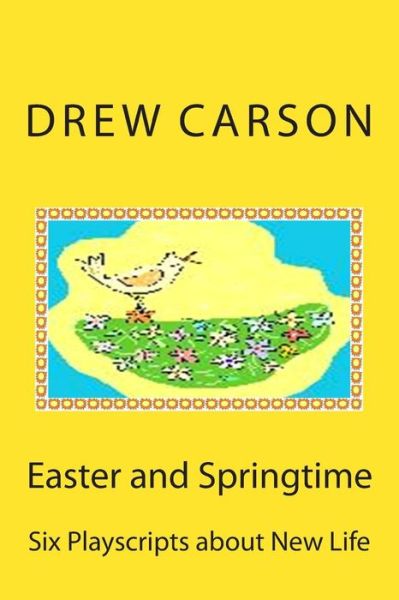 Cover for Drew Carson · Easter and Springtime: Six Playscripts About New Life (Taschenbuch) (2014)