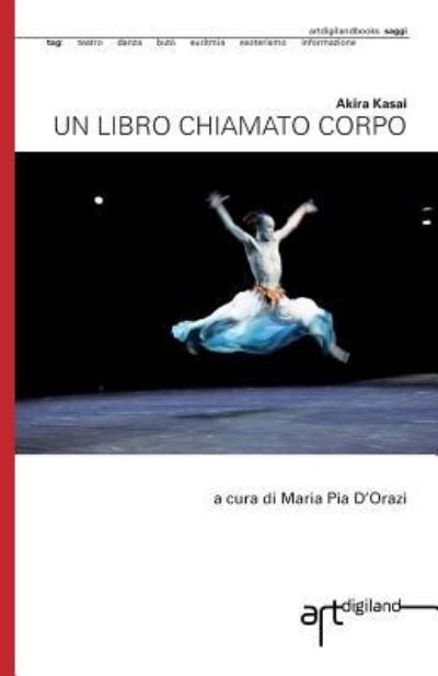 Un libro chiamato corpo - Akira Kasai - Kirjat - Artdigiland - 9781909088122 - tiistai 24. toukokuuta 2016