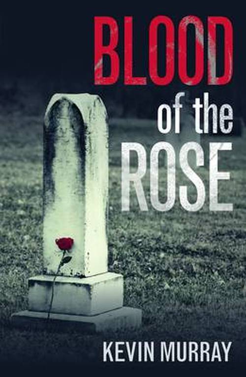 Cover for Kevin Murray · Blood of the Rose (Paperback Book) (2014)