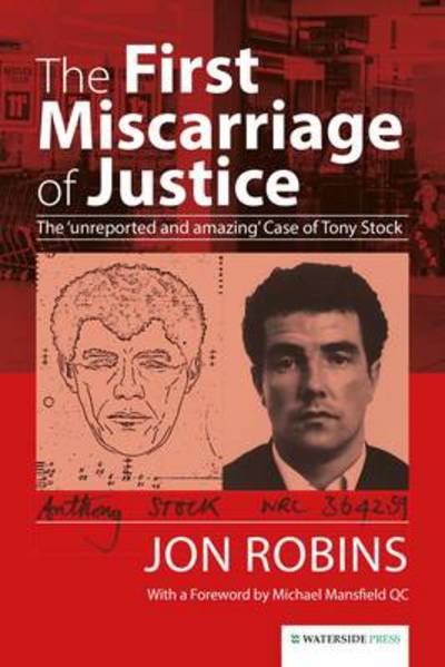 Cover for Jon Robins · The First Miscarriage of Justice: The 'Unreported and Amazing' Case of Tony Stock (Paperback Book) (2014)