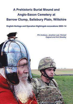 Cover for Phil Andrews · A Prehistoric Burial Mound and Anglo-Saxon Cemetery at Barrow Clump, Salisbury Plain, Wiltshire: English Heritage and Operation Nightingale excavations 2003-14 - Wessex Archaeology Monograph (Hardcover Book) (2019)