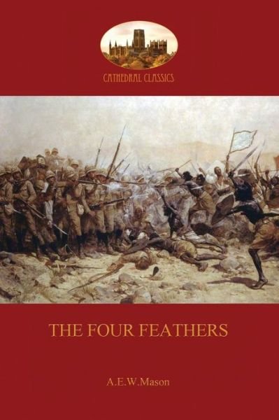 The Four Feathers (Aziloth Books) - A. E. W. Mason - Livros - Aziloth Books - 9781911405122 - 1 de agosto de 2016
