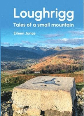 Cover for Eileen Jones · Loughrigg: Tales of a small mountain (Paperback Book) (2024)