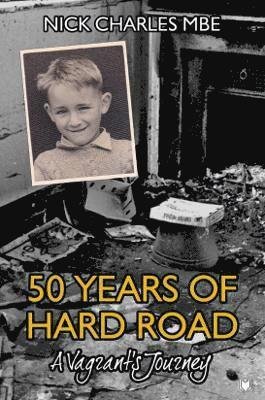 Cover for Nick Charles · 50 Years of Hard Road: A Vagrant's Journey (Taschenbuch) (2022)