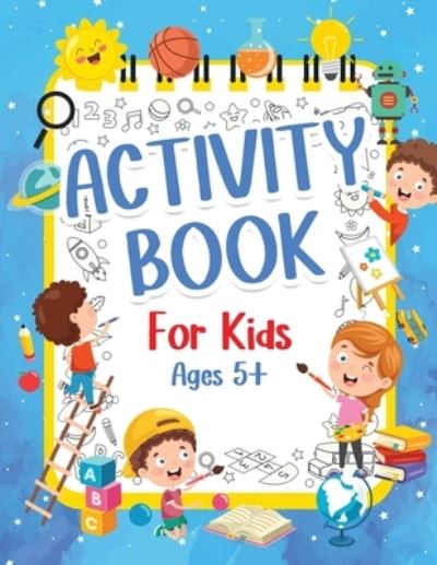 Cover for Am Publishing Press · Activity Book For Kids 5+ Years Old (Paperback Book) (2021)