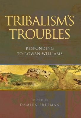 Cover for Damien Freeman · Tribalism's Troubles: Responding to Rowan Williams (Hardcover Book) (2020)