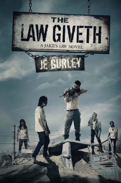 The Law Giveth A Jake's Law Novel - JE Gurley - Livres - Severed Press - 9781925493122 - 1 avril 2016