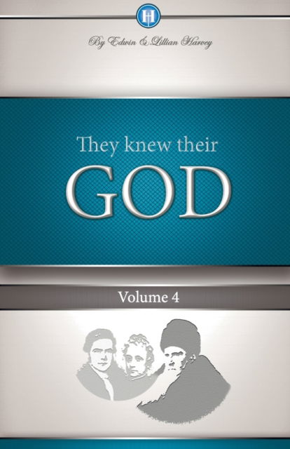 Cover for Edwin F Harvey · They Knew Their God Volume 4 (Paperback Book) (2018)