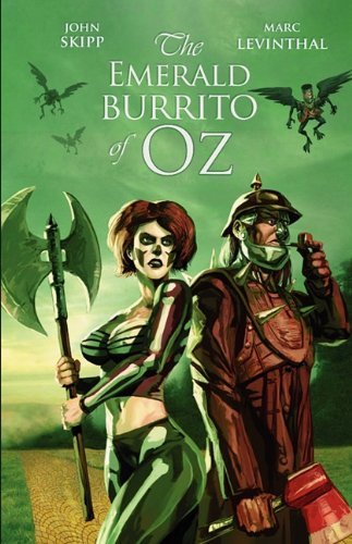 Cover for John Skipp · The Emerald Burrito of Oz (Paperback Book) (2010)