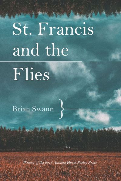 Cover for Brian Swann · St. Francis and the Flies (Paperback Book) (2016)