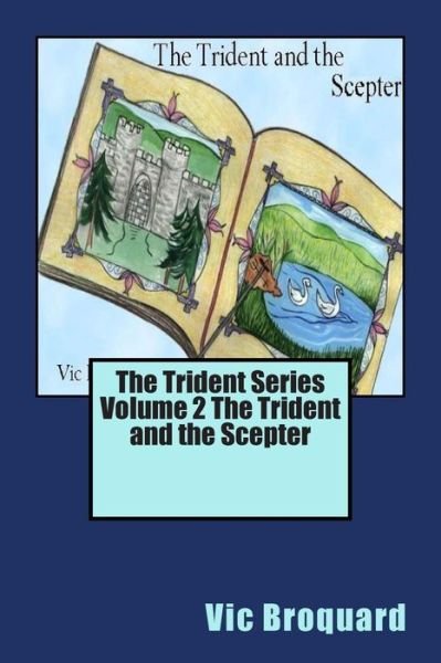 Cover for Vic Broquard · The Trident Series Volume 2 the Trident and the Scepter (Taschenbuch) (2014)