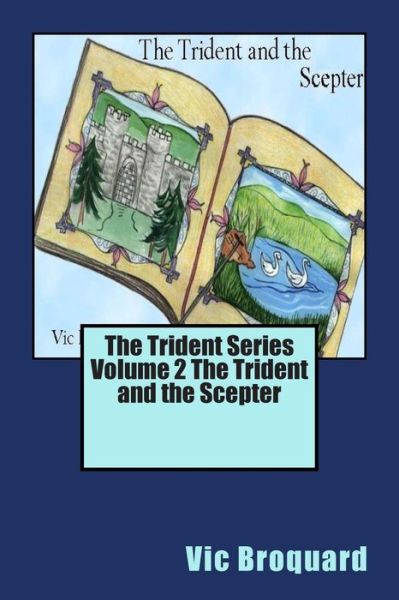 Cover for Vic Broquard · The Trident Series Volume 2 the Trident and the Scepter (Paperback Book) (2014)