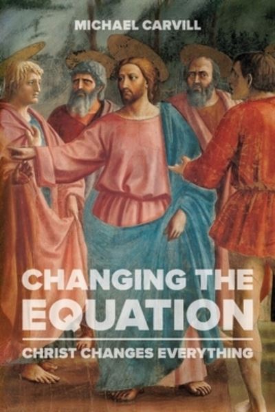 Cover for Michael J Carvill · Changing the Equation (Paperback Book) (2020)